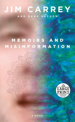 Memoirs and Misinformation: A novel By Jim Carrey, Dana Vachon Cover Image