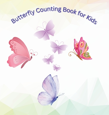 Butterfly Counting Book for Kids: An Adventure for Little Learners! Cover Image
