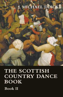 The Scottish Country Dance Book - Book II By J. Michael Diack Cover Image
