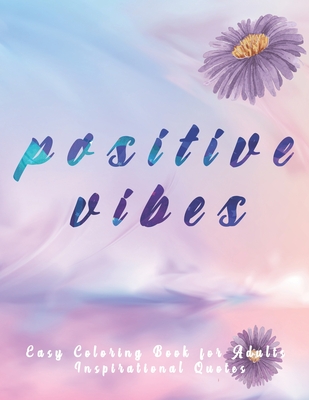 Inspirational Coloring Book Positive Vibes Adult Coloring Book