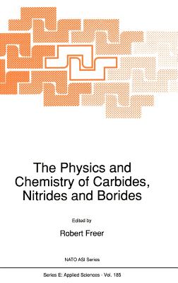 The Physics and Chemistry of Carbides, Nitrides and Borides (NATO Science Series E: #185)