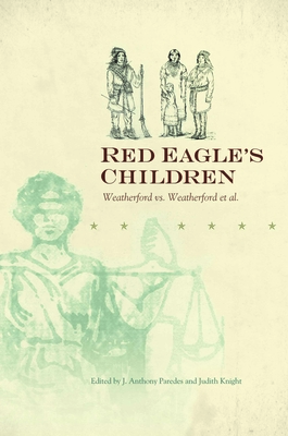 Red Eagle's Children: Weatherford vs. Weatherford et al. (Contemporary American Indian Studies)