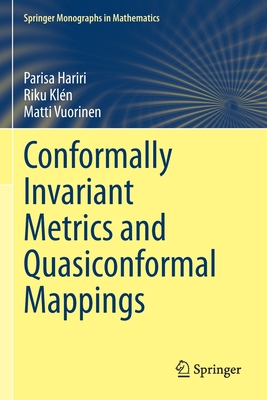 Conformally Invariant Metrics and Quasiconformal Mappings (Springer Monographs in Mathematics) Cover Image