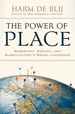 Power of Place: Geography, Destiny, and Globalization's Rough Landscape Cover Image