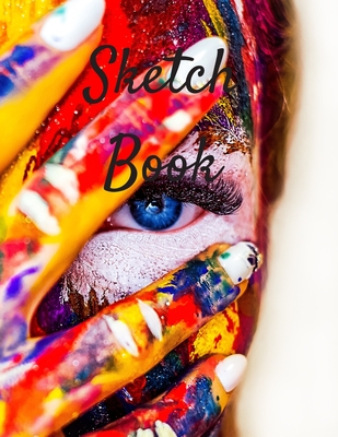 Sketch Book: Paint Themed Notebook for Drawing, Writing, Painting, Sketching or Doodling Cover Image
