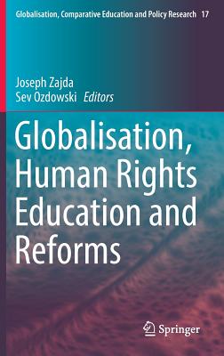 Globalisation, Human Rights Education and Reforms By Joseph Zajda (Editor), Sev Ozdowski (Editor) Cover Image