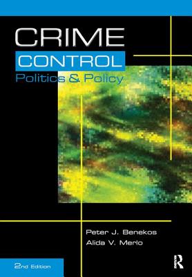 Crime Control, Politics and Policy By Peter Benekos, Alida Merlo Cover Image