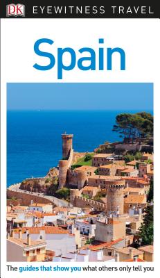 DK Eyewitness Spain (Travel Guide) By DK Eyewitness Cover Image
