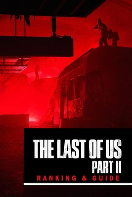 The Last of Us Part II Game Guide