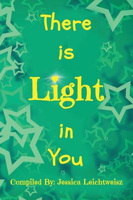 There is Light in You By Jessica Leichtweisz Cover Image