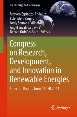 Congress on Research, Development, and Innovation in Renewable Energies: Selected Papers from Cidier 2023 (Green Energy and Technology)