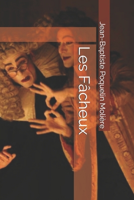 Les Fâcheux By Lucrecio Agripa (Editor), Jean-Baptiste Poquelin Moliere Cover Image