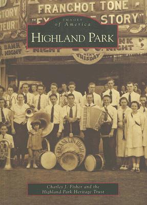Highland Park (Images of America) By Charles J. Fisher, Highland Park Heritage Trust Cover Image