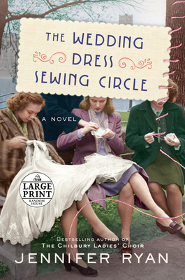 The Wedding Dress Sewing Circle: A Novel By Jennifer Ryan Cover Image
