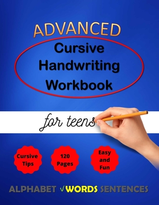 Advanced Cursive Handwriting Workbook for teens: Cursive Handriting Practice for middle school students with guide and inspiring quotes dot to dot cur (Cursive Writing #2) Cover Image