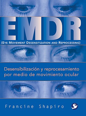 EMDR: Desensibilización y reprocesamiento por medio de movimiento ocular