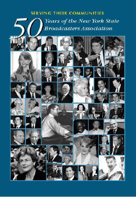 Serving Their Communities: Fifty Years of the New York State Broadcasters Association Cover Image