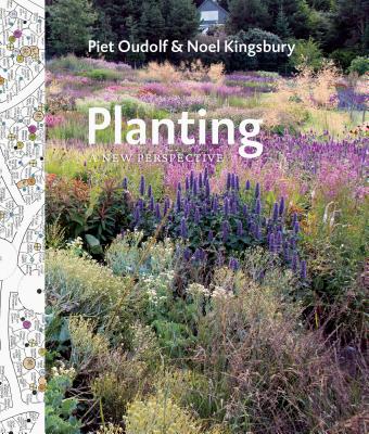 Planting: A New Perspective By Piet Oudolf, Noel Kingsbury Cover Image