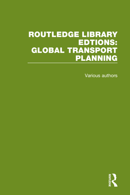Routledge Library Editions: Global Transport Planning (Routledge Library Edtions: Global Transport Planning)