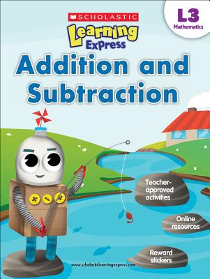 Scholastic Learning Express Level 3: Addition and Subtraction