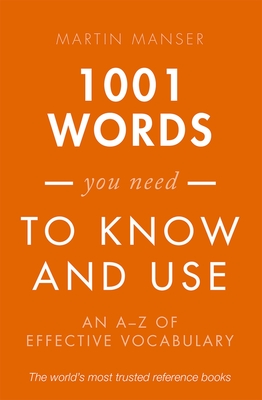 1001 Words You Need to Know and Use: An A-Z of Effective Vocabulary Cover Image