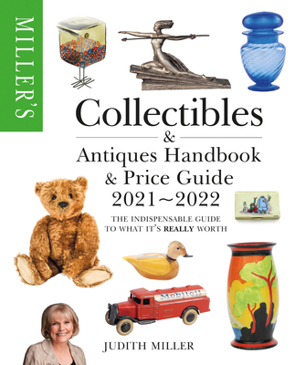 Miller's Collectibles Handbook & Price Guide 2021-2022: The indispensable guide to what it's really worth