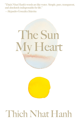 The Sun My Heart: The Companion to The Miracle of Mindfulness