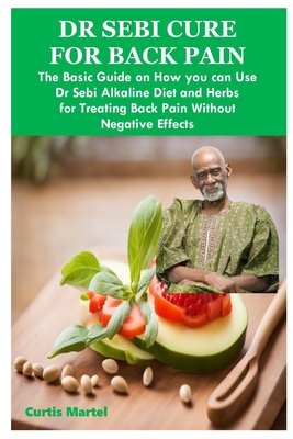 Dr Sebi Cure for Back Pain: The Basic Guide on How you can Use Dr