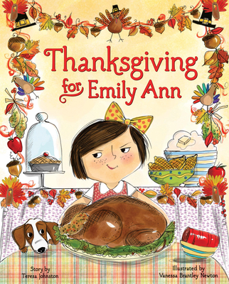 Thanksgiving for Emily Ann By Teresa Johnston, Vanessa Brantley Newton (Illustrator) Cover Image