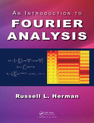 An Introduction to Fourier Analysis By Russell L. Herman Cover Image