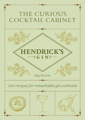 The Curious Cocktail Cabinet: 100 Recipes for Remarkable Gin Cocktails Cover Image