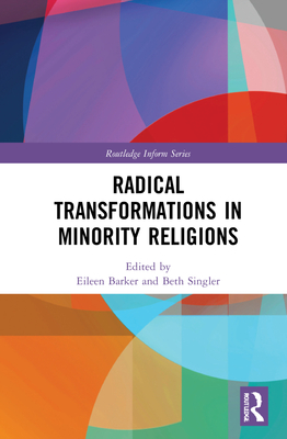 Radical Transformations in Minority Religions (Routledge Inform Minority Religions and Spiritual Movements)