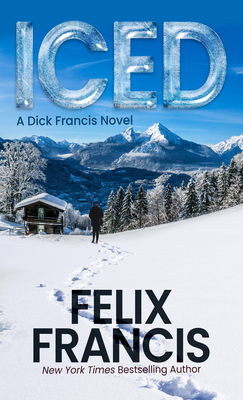 Iced (Dick Francis Novel) By Felix Francis Cover Image