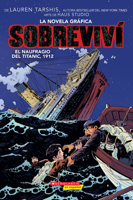 Sobreviví el naufragio del Titanic, 1912 (Graphix) (I Survived the Sinking of the Titanic, 1912) (Sobreviví (Graphix))