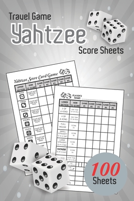 Travel Game Yahtzee Score Sheets: Premium Quality Score book for Yardzee Score keeping for Dice Game, Amazing Board Game - Yahtzee Score Sheets Size 6 By Paula Prescott Cover Image