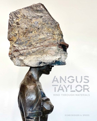Angus Taylor: Mind Through Materials By Sean O'Toole (Editor), Paul Harris (Contributions by), Johan Myburg (Contributions by), Angus Taylor (Contributions by), Johan Thom (Contributions by), Paul Harris, Johan Myburg, Angus Taylor, Johan Thom Cover Image