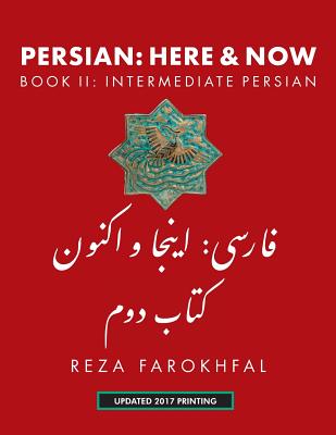 Persian: Here and Now Book II, Intermediate Persian By Reza Farokhfal Cover Image