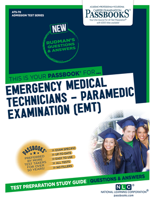 Emergency Medical Technicians–Paramedic Examination (EMT) (ATS-70): Passbooks Study Guide (Admission Test Series #70) By National Learning Corporation Cover Image