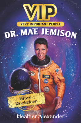 VIP: Dr. Mae Jemison: Brave Rocketeer Cover Image