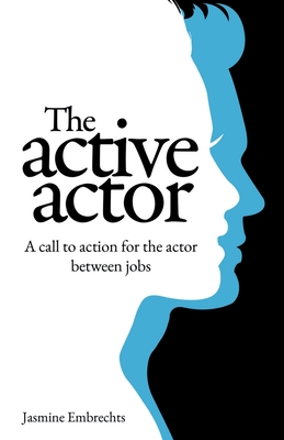 The Active Actor: A call to action for the actor between jobs Cover Image