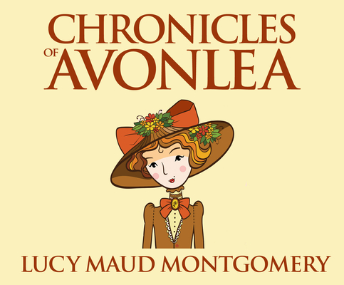 Chronicles of Avonlea (Anne of Green Gables #9) By L. M. Montgomery, Kate Handford (Read by) Cover Image