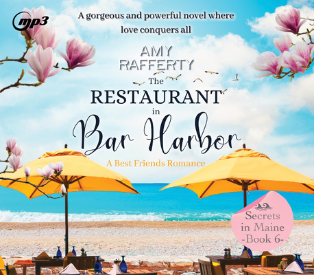 The Restaurant in Bar Harbor: A Best Friends Romance (Secrets in Maine #6)