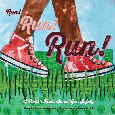 Run! Run! Run!: A Child's Book About Gun Safety Cover Image