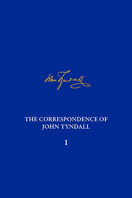 Cover for The Correspondence of John Tyndall, Volume I