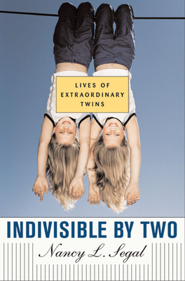 Indivisible by Two: Lives of Extraordinary Twins Cover Image