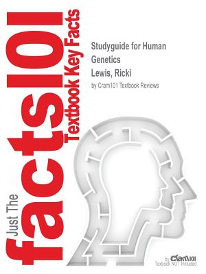 Studyguide for Human Genetics by Lewis, Ricki, ISBN 9780073525365 By Cram101 Textbook Reviews Cover Image