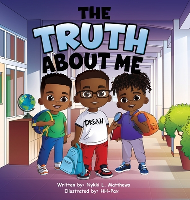 The Truth About Me By Nykki L. Matthews, Hh Pax (Illustrator) Cover Image