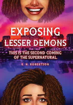 Exposing Lesser Demons: This is the second coming of the supernatural.