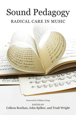 Sound Pedagogy: Radical Care in Music (Music in American Life)