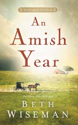 An Amish Year: Four Amish Novellas By Beth Wiseman Cover Image